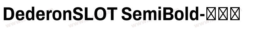 DederonSLOT SemiBold字体转换